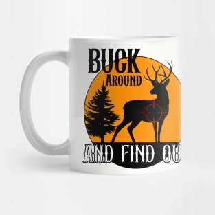 Buck around and find out Mug